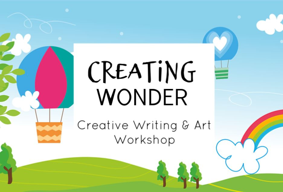 Creating Wonder – Creative Writing and Art Workshop (P3 to P5 – 2019)